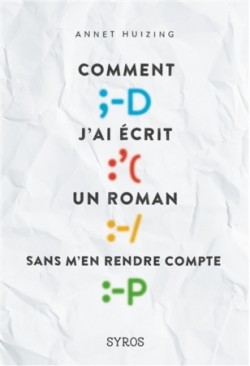 Couverture de Comment j'ai écrit un roman sans m'en rendre compte