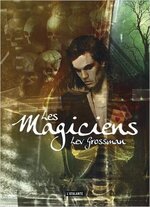 Grossman, Lev - Les Magiciens