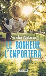 Le bonheur l'emportera de Amélie ANTOINE ★★★★
