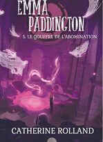 Emma Paddington tome 5 : Le gouffre de l'abomination