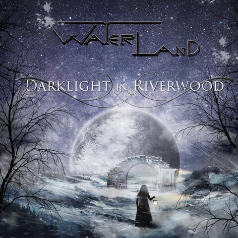 WATERLAND - Les Détails du futur album Darklight In Riverwood