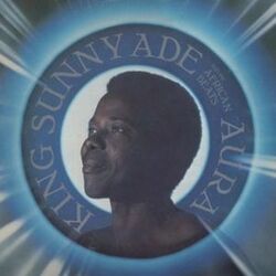 King Sunny Ade & His African Beats - Aura - Complete LP