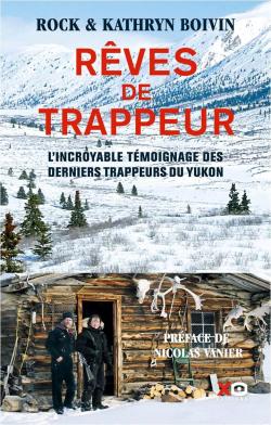 Rêves de trappeurs (Rock et Kathryn Boivin)