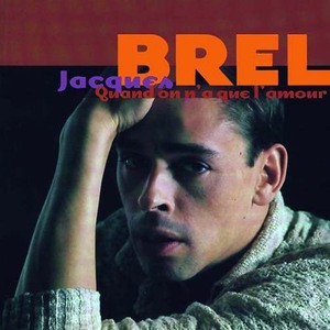 Jacques Brel Quand On N'a Que L'amour 1956