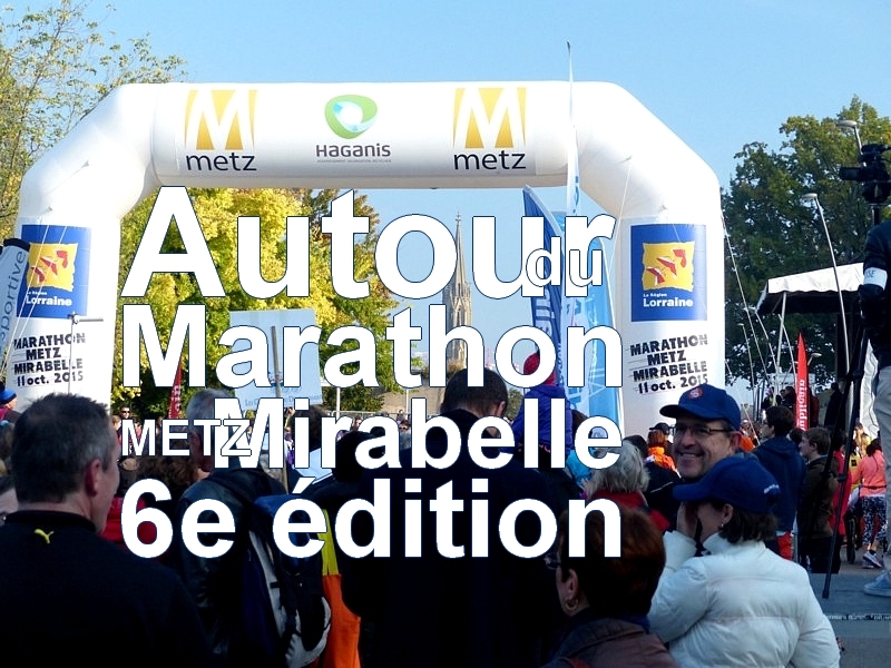 Metz / Autour du Marathon Metz Mirabelle 2015...