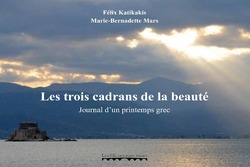 Les trois cadrans de la beauté - Journal d'un printemps grec, KAFIKAKIS & MARS
