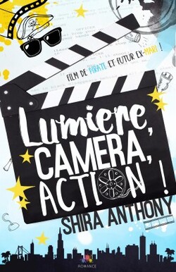 Lumière, Caméra, Action ! de Shira Anthony