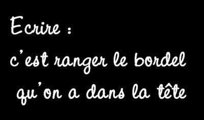 Writing: Clean the mess in your mind :) Ben Vautier