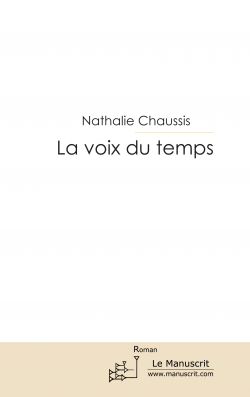 La Voix du Temps de Nathalie Chaussis
