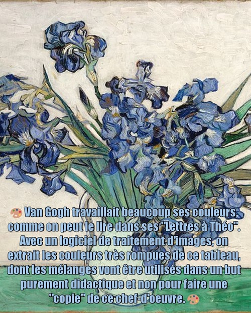 Dessin et peinture - vidéo 3344 - Comment reproduire la palette de couleurs de Vincent van Gogh pour "les iris" (1890) ? 2/2 - huile ou acrylique.