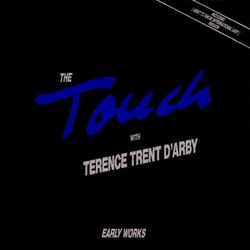 The Touch With Terence Trent D'Arby - Early Works - Complete LP