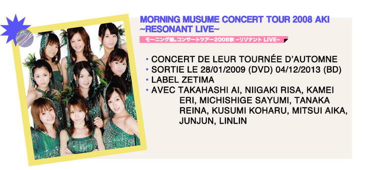 MORNING MUSUME CONCERT TOUR 2008 AKI ~RESONANT LIVE~