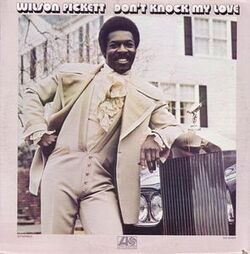 Wilson Pickett - Don't Knock My Love - Complete LP