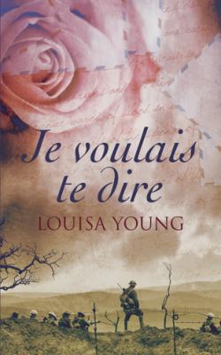 "Je voulais te dire", de Louisa Young