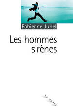 Fabienne Juhel – Les hommes sirènes