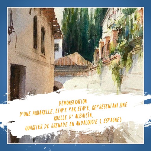 Dessin et peinture - vidéo 3775 : Comment peindre une ruelle dans un paysage urbain (le quartier d'Albaicín. Granada - Espagne) ? - aquarelle.