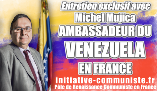 Entretien exclusif avec Michel Mujica l’ambassadeur du Venezuela en France (IC.fr-