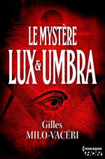 Chronique Le mystère de Lux et Umbra tome 2 de Gilles Milo-Vacéri
