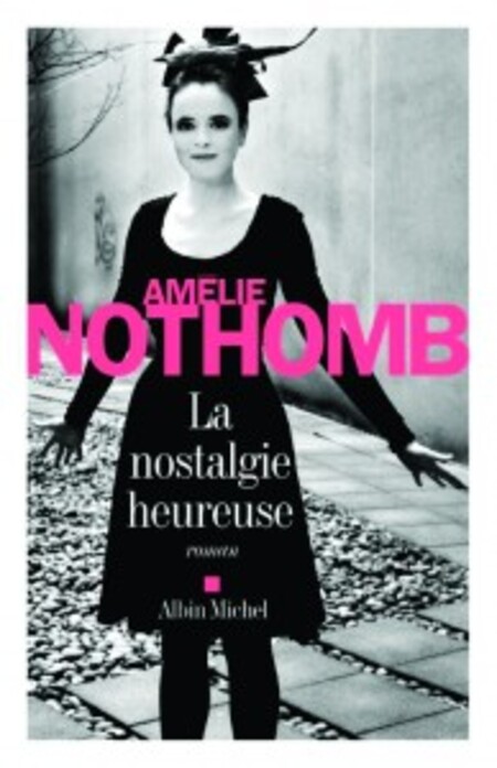 La nostalgie heureuse d’Amélie Nothomb
