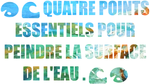 Dessin et peinture - vidéo 3268 : Comment peindre le mouvement de l'eau et la transparence (les points clés) ? - toutes les techniques.