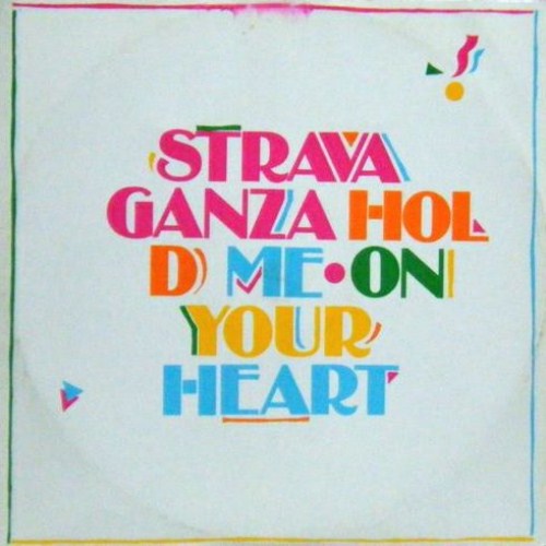 Stravaganza - Hold Me On Your Heart - 1986