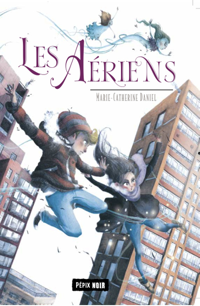 A paraître 4 octobre 2017 : Les Aériens, Coll. Pépix Noir, Sarbarcane (roman collège)