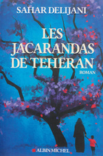 Sahar DELIJANI -  Les jacarandas de Téhéran