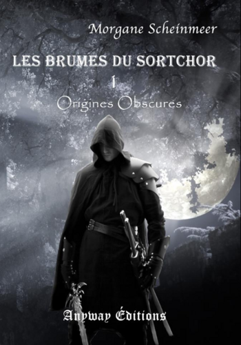 Les Brumes du Sortchor, tome1 : Origines Obscures (Morgane Scheinmeer)