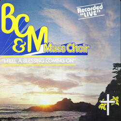 B.C. & M. Mass Choir - I Feel Blessing Coming On