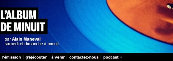 Clap de fin pour l'Album de Minuit de France Inter (Alain Maneval) 