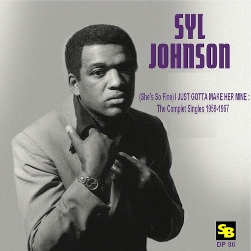 Syl Johnson : CD " ( She's So Fine ) I Just Gotta Make Her Mine : The Complete Singles 1959-1967 " SB Records DP 86 [ FR ]
