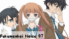 Fukumenkei Noise 07