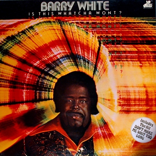 Barry White : Album " Is This Whatcha Wont " 20Th Century Records T-516 [ US ]