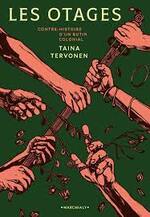 Taina Tervonen, Les otages, Marchialy