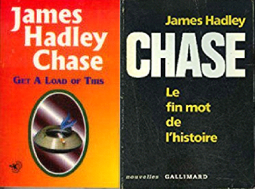 Le fin mot de l’histoire, Get a load of this, James Hadley Chase, [1942], 1989