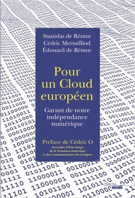 Pour un cloud européen - Cédric Mermilliod ; Edpouard de Rémur ; Stanislas de Rémur