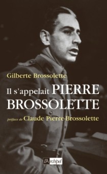 Il s'appelait Pierre Brossolette - Gilberte Brossolette