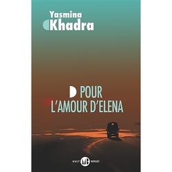 Yasmina KHADRA – Pour l’amour d’Elena