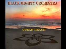 BLACK MIGHTY ORCHESTRA - Ocean Beach  (Chillout)