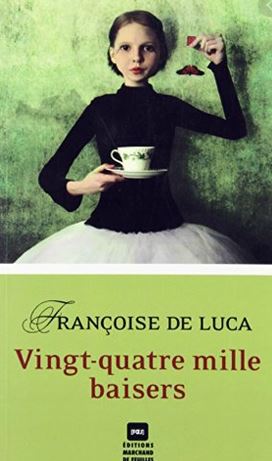 Avis sur Vingt-quatre mille baisers - Françoise De Luca