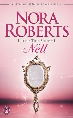 Nora ROBERTS - L'île des Trois Sœurs - 1 Nell