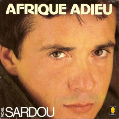 Michel Sardou - Afrique Adieu