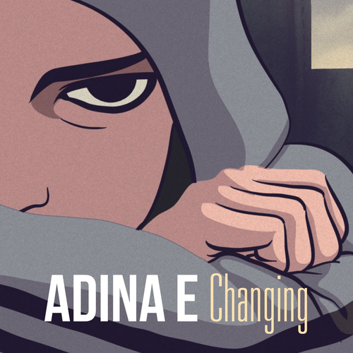 Adina E, Changing