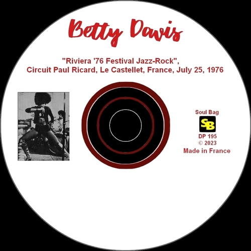 Betty Davis : CD " Live At Riviera '76 Festival Jazz-Rock Live Le Castellet, France July 25, 1976 " Soul Bag Records DP 195 [ FR ]