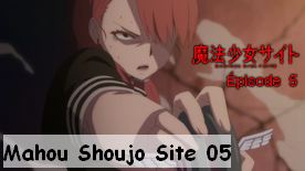 Mahou Shoujo Site 05