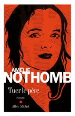 Tuer le père, Amélie NOTHOMB