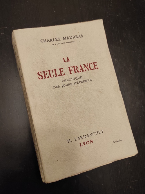 Charles MAURRAS - La seule France