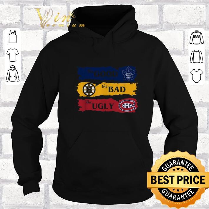 Funny Toronto Maple Leafs the good Boston Bruins the bad Montreal Canadiens the ugly shirt