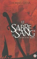 Thomas GEHA – Le sabre de sang 1. – histoire de Tiric Sherna