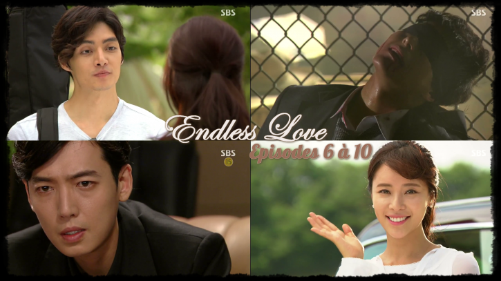 Endless Love - Episodes 6 à 10
